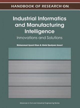 Handbook of Research on Industrial Informatics and Manufacturing Intelligence