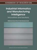 Handbook of Research on Industrial Informatics and Manufacturing Intelligence