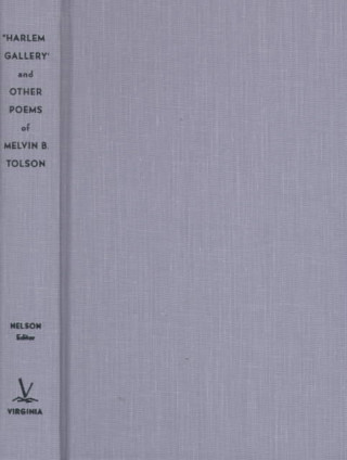 Harlem Gallery and Other Poems of Melvin B.Tolson