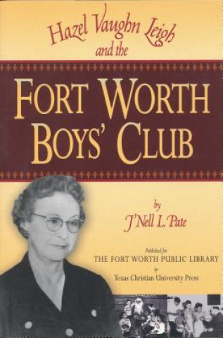 Hazel Vaughn Leigh and the Fort Worth Boys Club