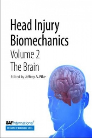 Head Injury Biomechanics, Volume 2 -- The Brain