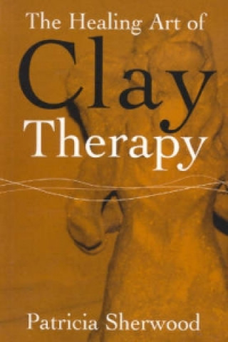 Healing Art of Clay Therapy