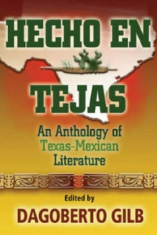 Hecho En Tejas: An Anthology Of Texas-Mexican Literature