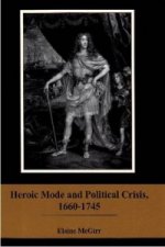 Heroic Mode and Political Crisis, 1660-1745