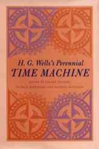 H.G.Wells's Perennial Time Machine