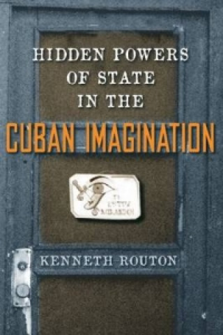 Hidden Powers of State in the Cuban Imagination