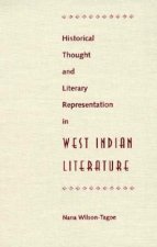 Historical Thought and Literary Representation in West Indian Literature