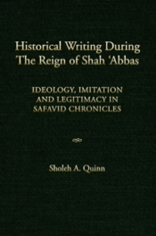 Historical Writing during the Reign of Shah 'Abbas