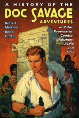 History of the Doc Savage Adventures in Pulps, Paperbacks, Comics, Fanzines, Radio and Film