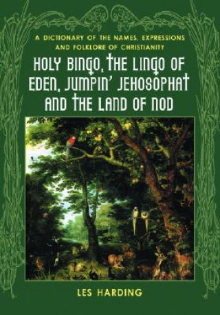 Holy Bingo, the Lingo of Eden, Jumpin' Jehosophat and the Land of Nod