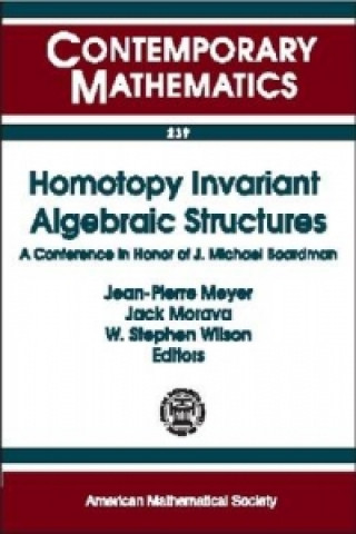 Homotopy Invariant Algebraic Structures AMS SpecialsSession on Homotopy Theory, January 1998, Baltimore, MD