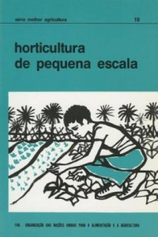 Horticultura de Pequena Escala (Serie Melhor Agricultura)