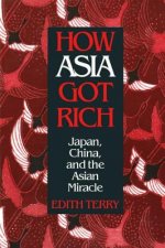 How Asia Got Rich: Japan, China and the Asian Miracle