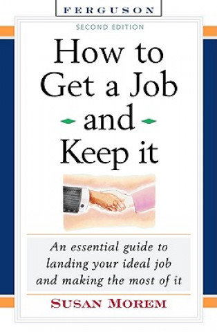 How to Get a Job and Keep it