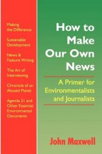 How to Make Our Own News