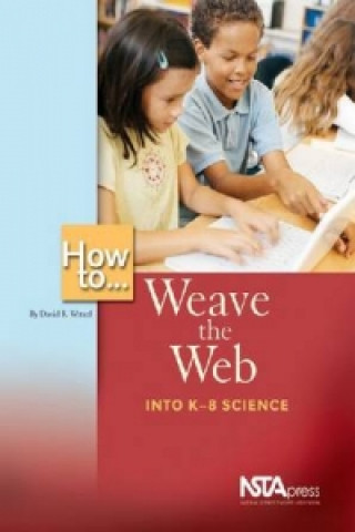 How To ... Weave the Web Into K-8 Science