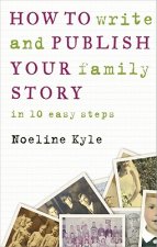How to write and publish your family story in ten easy steps