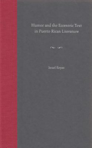 Humor and the Eccentric Text in Puerto Rican Literature