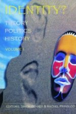 Identity? Theory, Politics, History v. 1