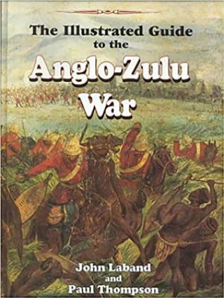 illustrated guide to the Anglo-Zulu War