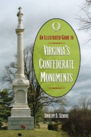 Illustrated Guide to Virginia's Confederate Monuments