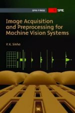 Image Acquisition and Preprocessing for Machine Vision Systems