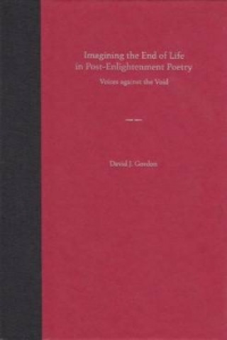 Imagining the End of Life in Post-enlightenment Poetry