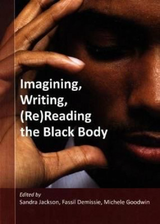 Imagining, writing, (Re)reading the black body