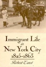Immigrant Life in New York City, 1825-1863