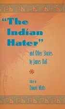 Indian Hater and Other Stories, by James Hall
