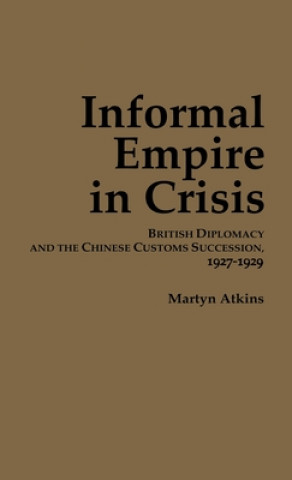 Informal Empire in Crisis