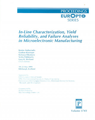 In-Line Characterization, Yield Reliability, and Failure Analyses in Microelectronic Manufacturing