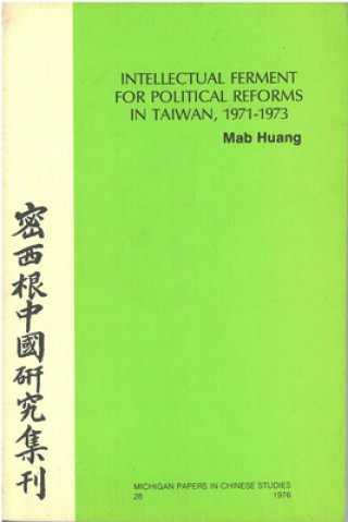 Intellectual Ferment for Political Reform in Taiwan, 1971-1973