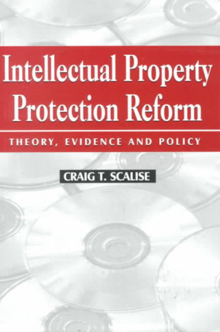 Intellectual Property Protection Reforms: Theory, Evidence and Policy