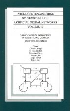 Intelligent Engineering Systems Through Artificial Neural Networks v. 19; Proceedings of the ANNIE 2009 Conference, St. Louis, Missouri, USA