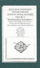 INTELLIGENT ENGINEERING SYSTEMS THROUGH ARTIFICIAL NEURAL NETWORKS: VOL 11-SMART ENGRG SYSTEM DESIGN (801764)