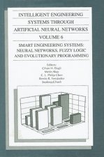 Intelligent Engineering Systems Through Artificial Neural Networks v. 6