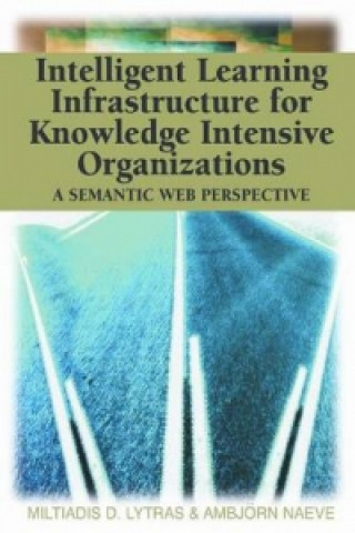 Intelligent Learning Infrastructure for Knowledge Intensive Organizations