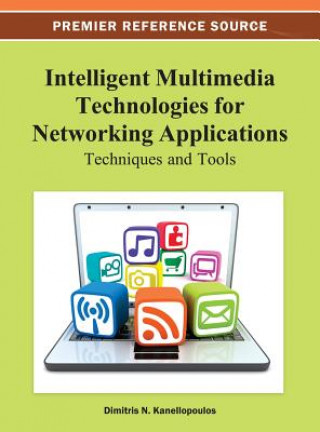 Intelligent Multimedia Technologies for Networking Applications