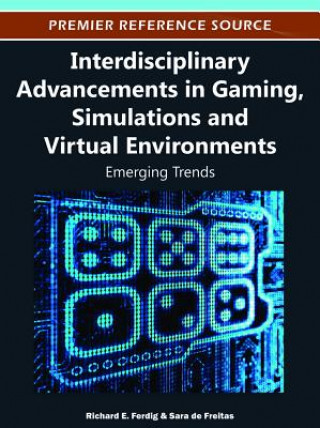 Interdisciplinary Advancements in Gaming, Simulations, and Virtual Environments