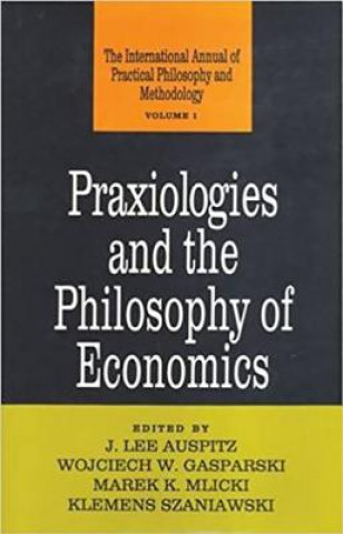 Praxiologies and the Philosophy of Economics
