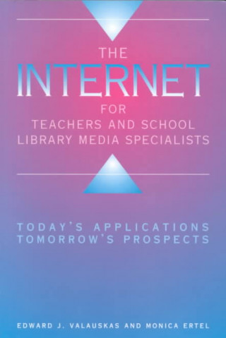 Internet for Teachers and School Library Media Specialists