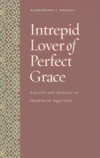 Intrepid Lover of Perfect Grace