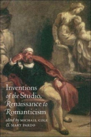 Inventions of the Studio, Renaissance to Romanticism