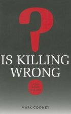 Is Killing Wrong?