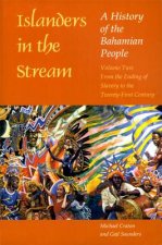 Islanders in the Stream v. 2; From the Ending of Slavery to the Twenty-first Century