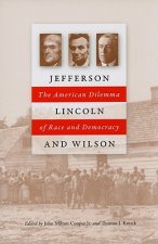 Jefferson, Lincoln and Wilson