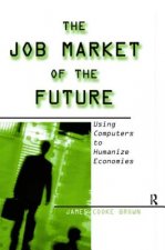 Job Market of the Future: Using Computers to Humanize Economies