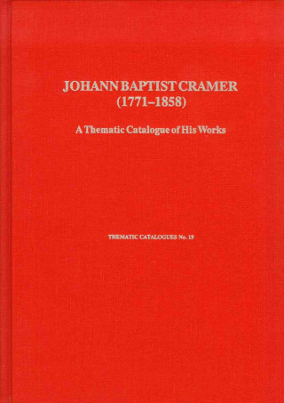 Johann Baptist Cramer (1771-1858) - A Thematic Catalogue of His Works