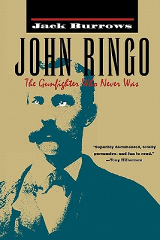 John Ringo: the Gunfighter Who Never Was